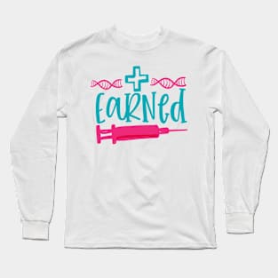 Nursing Earned Long Sleeve T-Shirt